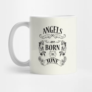 Angels are born in June (dark) Mug